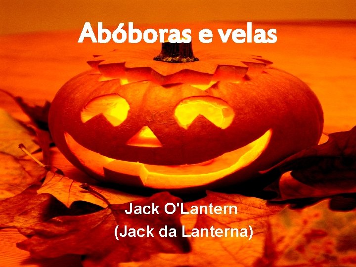 Abóboras e velas Jack O'Lantern (Jack da Lanterna) 