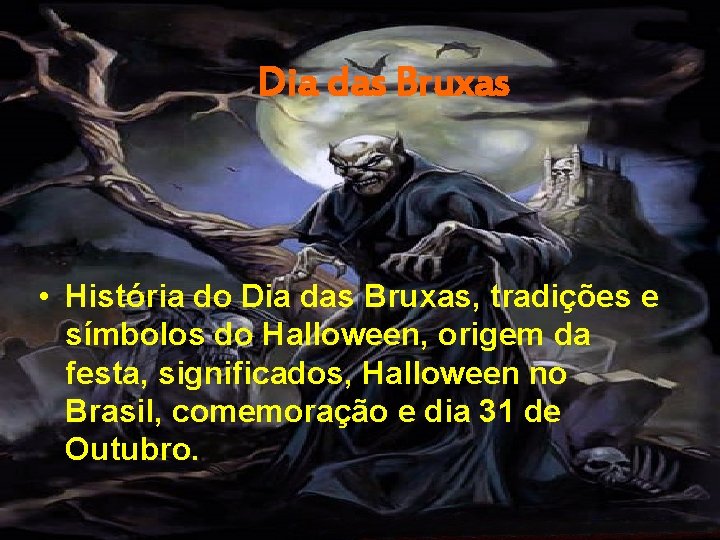 Dia das Bruxas • História do Dia das Bruxas, tradições e símbolos do Halloween,