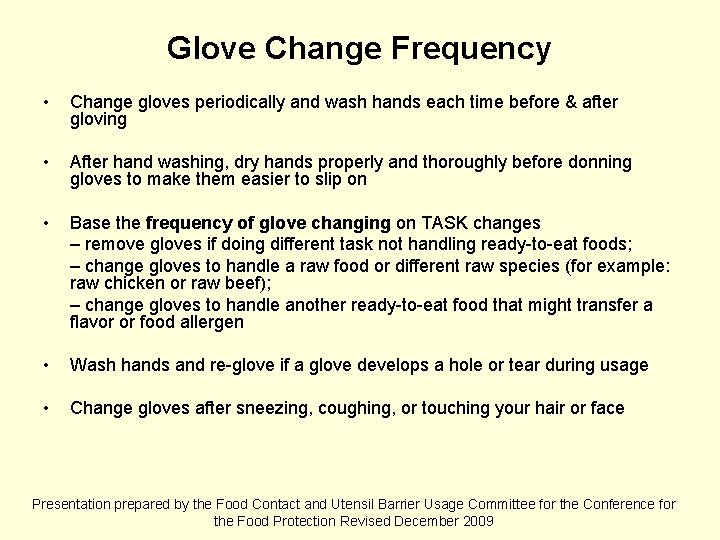 Glove Change Frequency • Change gloves periodically and wash hands each time before &