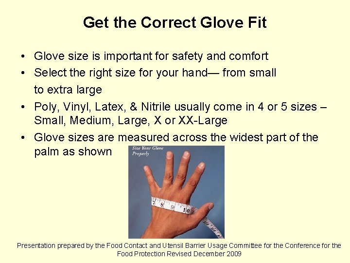 Get the Correct Glove Fit • Glove size is important for safety and comfort
