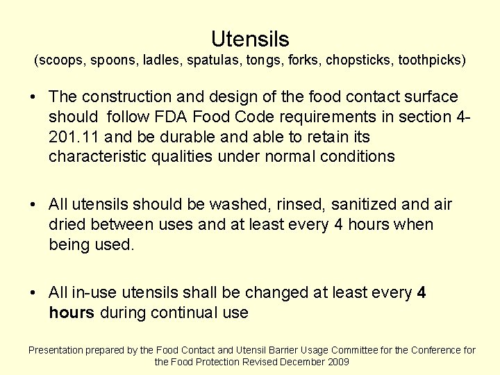 Utensils (scoops, spoons, ladles, spatulas, tongs, forks, chopsticks, toothpicks) • The construction and design