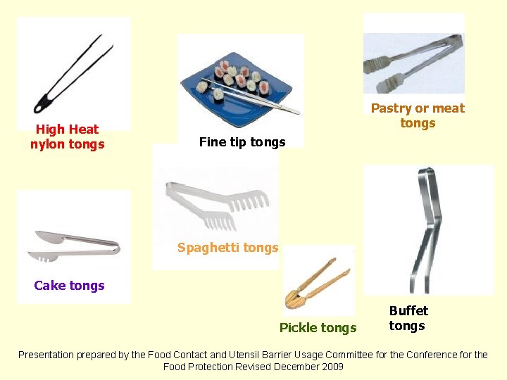 High Heat nylon tongs Pastry or meat tongs Fine tip tongs Spaghetti tongs Cake