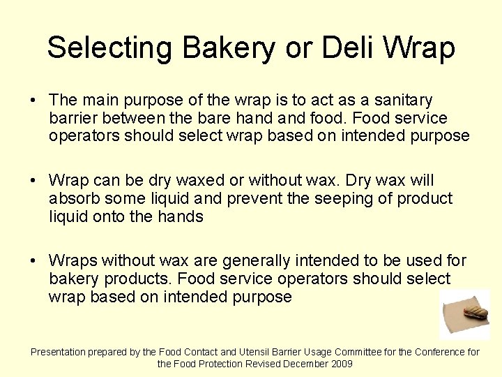 Selecting Bakery or Deli Wrap • The main purpose of the wrap is to