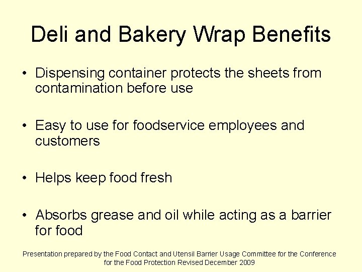Deli and Bakery Wrap Benefits • Dispensing container protects the sheets from contamination before