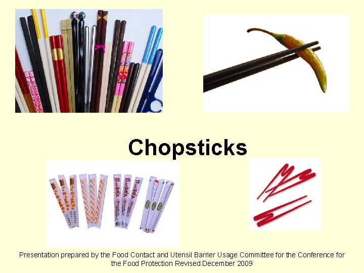 Chopsticks Presentation prepared by the Food Contact and Utensil Barrier Usage Committee for the