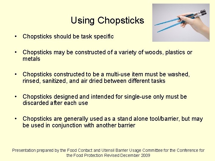 Using Chopsticks • Chopsticks should be task specific • Chopsticks may be constructed of