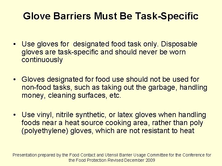 Glove Barriers Must Be Task-Specific • Use gloves for designated food task only. Disposable