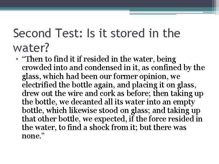 Second Test: Is it stored in the water? • “Then to find it if