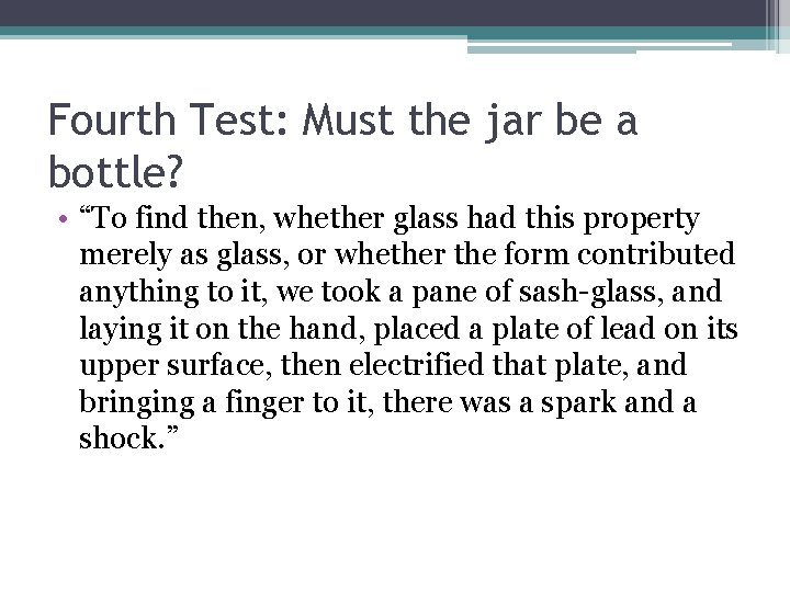 Fourth Test: Must the jar be a bottle? • “To find then, whether glass