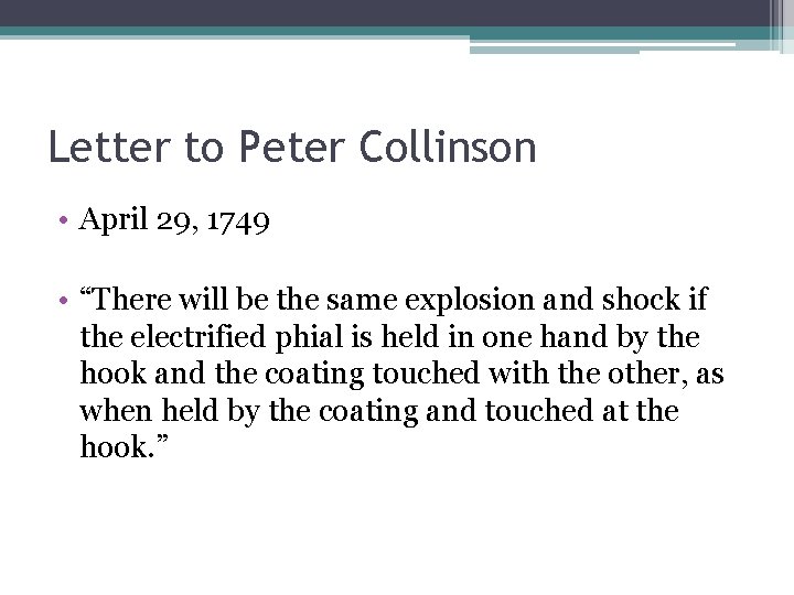 Letter to Peter Collinson • April 29, 1749 • “There will be the same