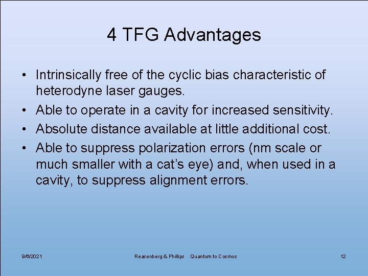4 TFG Advantages • Intrinsically free of the cyclic bias characteristic of heterodyne laser