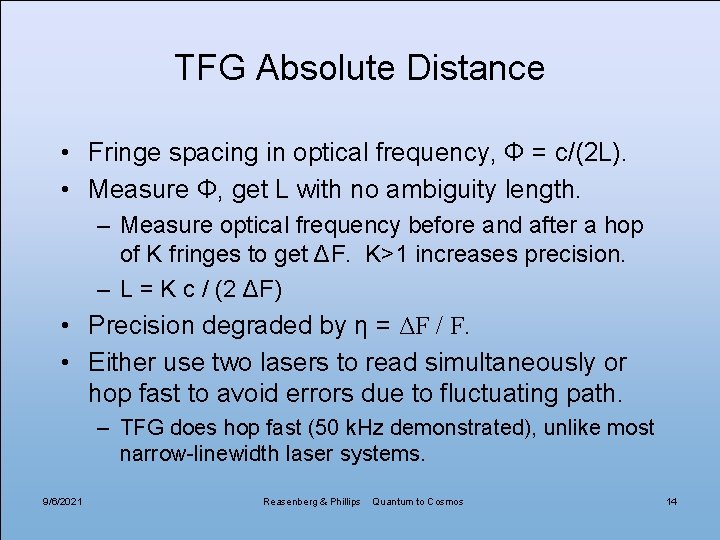 TFG Absolute Distance • Fringe spacing in optical frequency, Φ = c/(2 L). •