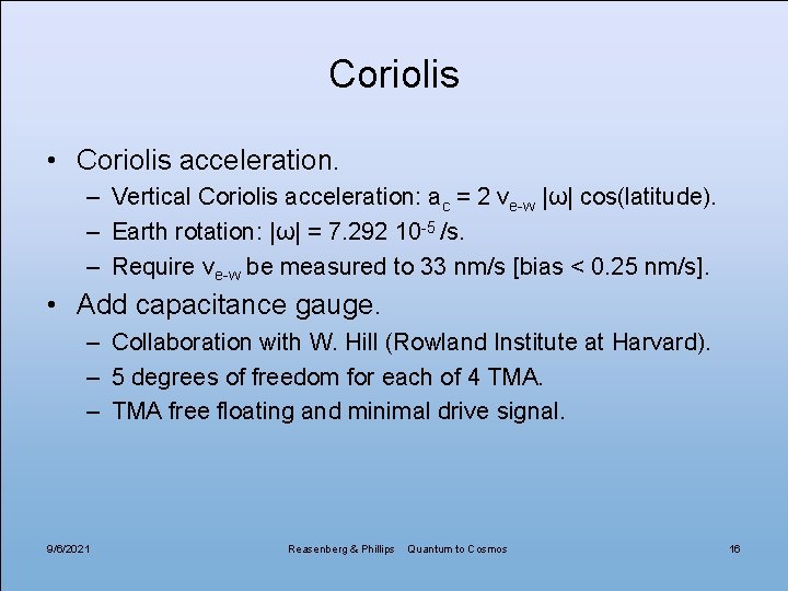 Coriolis • Coriolis acceleration. – Vertical Coriolis acceleration: ac = 2 ve-w |ω| cos(latitude).