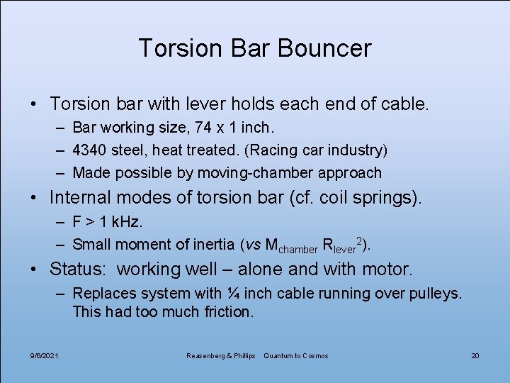 Torsion Bar Bouncer • Torsion bar with lever holds each end of cable. –