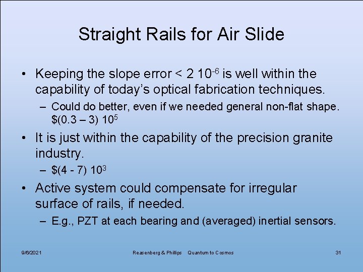 Straight Rails for Air Slide • Keeping the slope error < 2 10 -6
