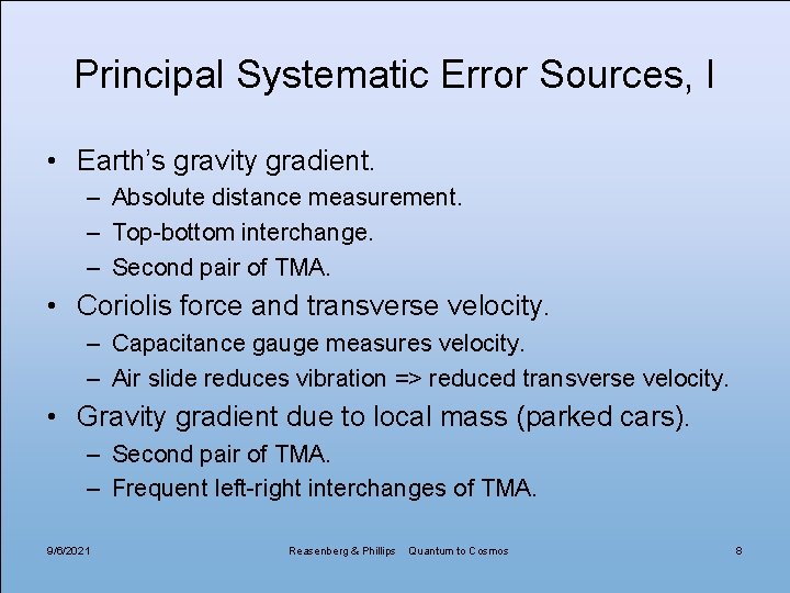 Principal Systematic Error Sources, I • Earth’s gravity gradient. – Absolute distance measurement. –