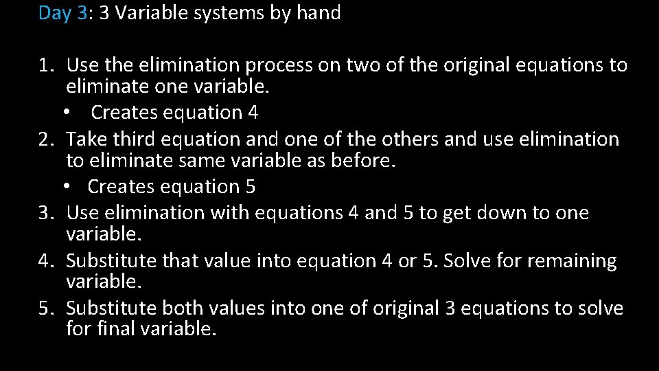 Day 3: 3 Variable systems by hand 1. Use the elimination process on two Day 3: 3 Variable systems by hand 1. Use the elimination process on two