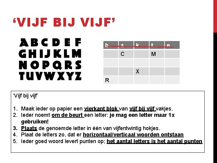 ‘VIJF BIJ VIJF’ b a k C t e M X R ‘Vijf bij