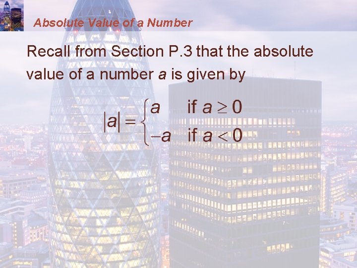 Absolute Value of a Number Recall from Section P. 3 that the absolute value