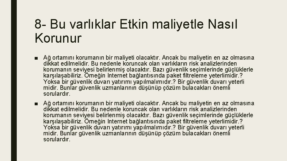 8 - Bu varlıklar Etkin maliyetle Nasıl Korunur ■ Ağ ortamını korumanın bir maliyeti