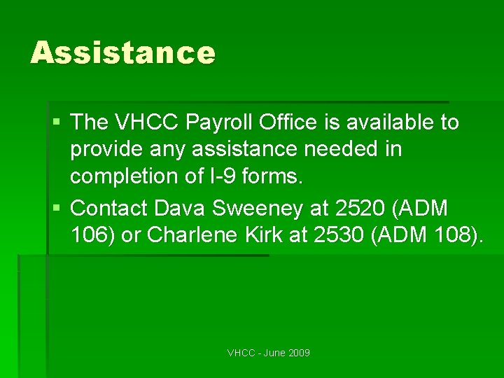 Assistance § The VHCC Payroll Office is available to provide any assistance needed in