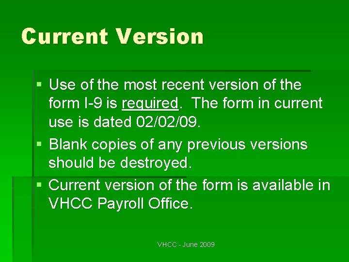 Current Version § Use of the most recent version of the form I-9 is