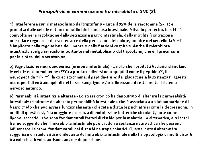 Principali vie di comunicazione tra microbiota e SNC (2): 4) Interferenza con il metabolismo