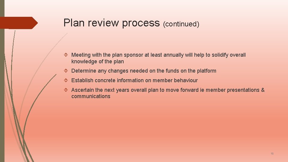 Plan review process (continued) Meeting with the plan sponsor at least annually will help