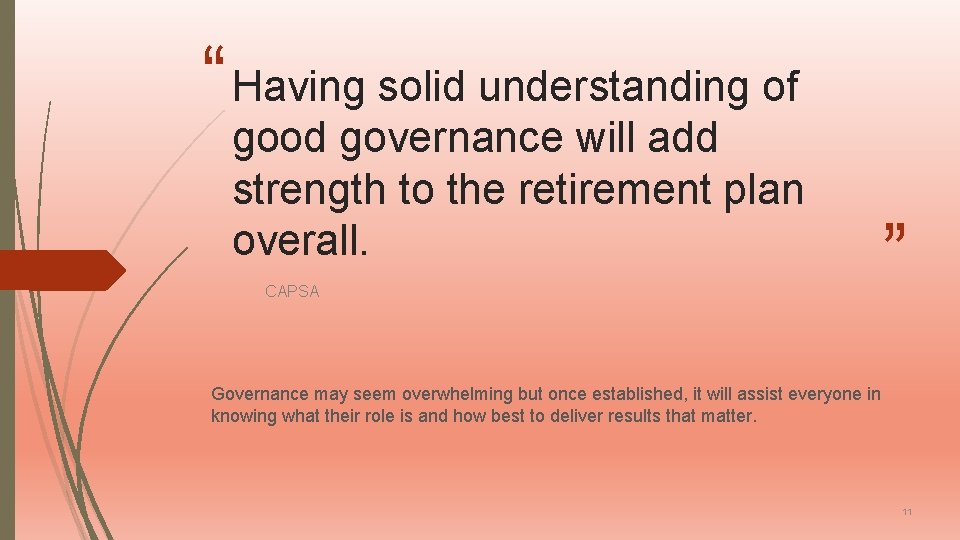 “ Having solid understanding of good governance will add strength to the retirement plan
