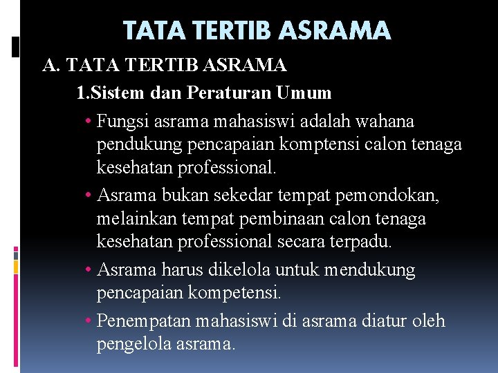 TATA TERTIB ASRAMA A. TATA TERTIB ASRAMA 1. Sistem dan Peraturan Umum • Fungsi