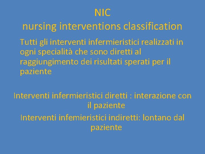 NIC nursing interventions classification Tutti gli interventi infermieristici realizzati in ogni specialità che sono