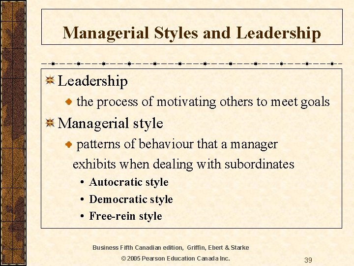 Managerial Styles and Leadership the process of motivating others to meet goals Managerial style