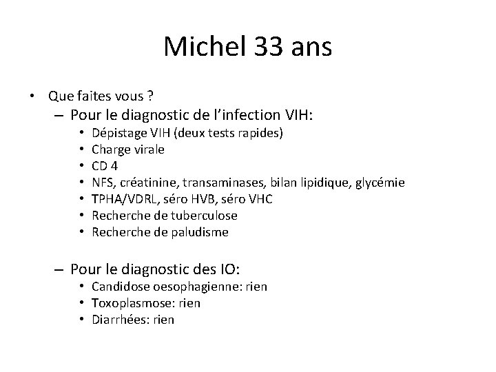 Michel 33 ans • Que faites vous ? – Pour le diagnostic de l’infection