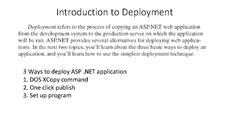 Introduction to Deployment 3 Ways to deploy ASP. NET application 1. DOS XCopy command