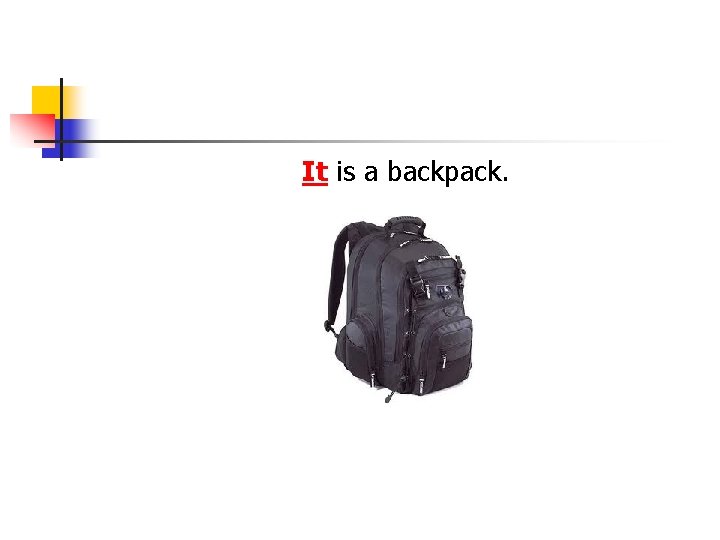 It is a backpack. 