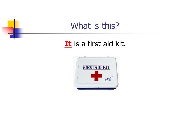 What is this? It is a first aid kit. 