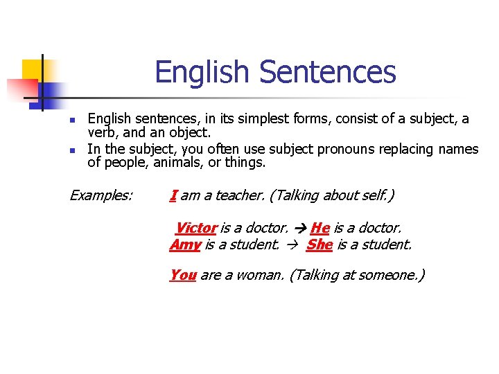 English Sentences n n English sentences, in its simplest forms, consist of a subject,