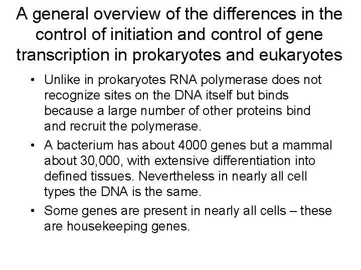 A general overview of the differences in the control of initiation and control of