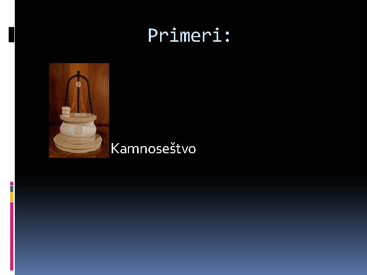 Primeri: Kamnoseštvo 