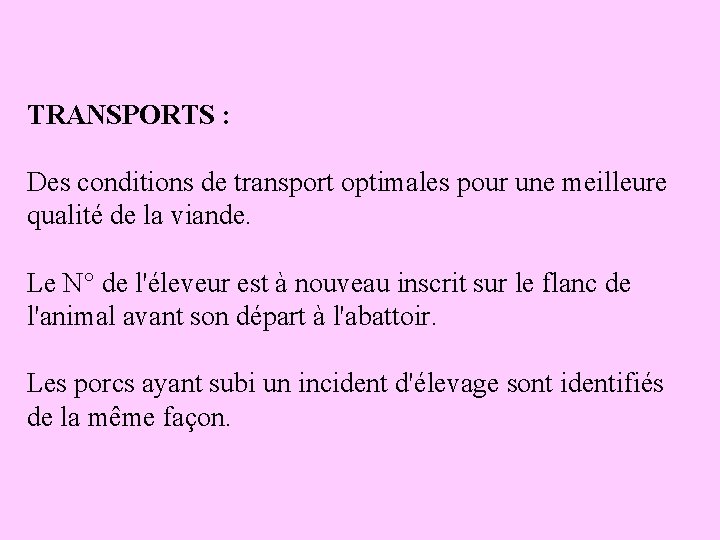 TRANSPORTS : Des conditions de transport optimales pour une meilleure qualité de la viande.