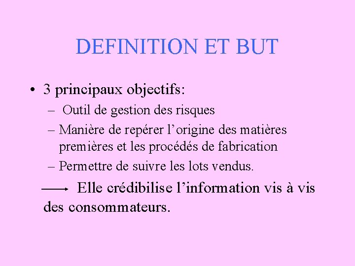 DEFINITION ET BUT • 3 principaux objectifs: – Outil de gestion des risques –