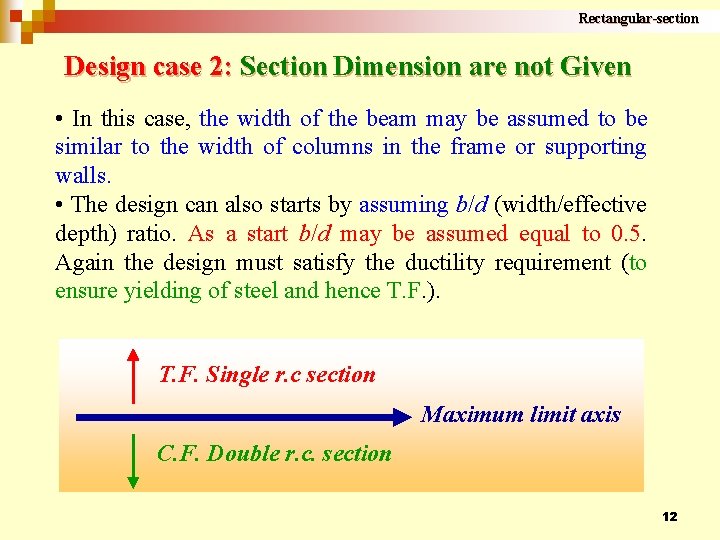 Rectangular-section Design case 2: Section Dimension are not Given • In this case, the