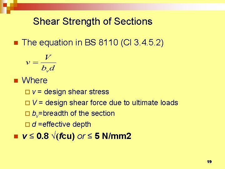 Shear Strength of Sections n The equation in BS 8110 (Cl 3. 4. 5.