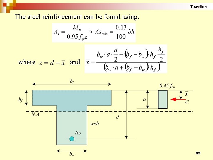 T-section The steel reinforcement can be found using: where and 32 