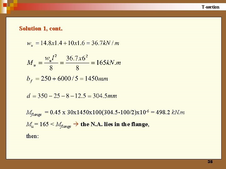 T-section Solution 1, cont. Mflange = 0. 45 x 30 x 1450 x 100(304.
