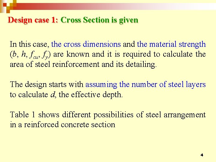 Design case 1: Cross Section is given In this case, the cross dimensions and