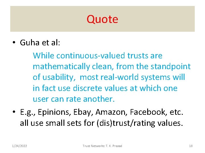 Quote • Guha et al: While continuous-valued trusts are mathematically clean, from the standpoint