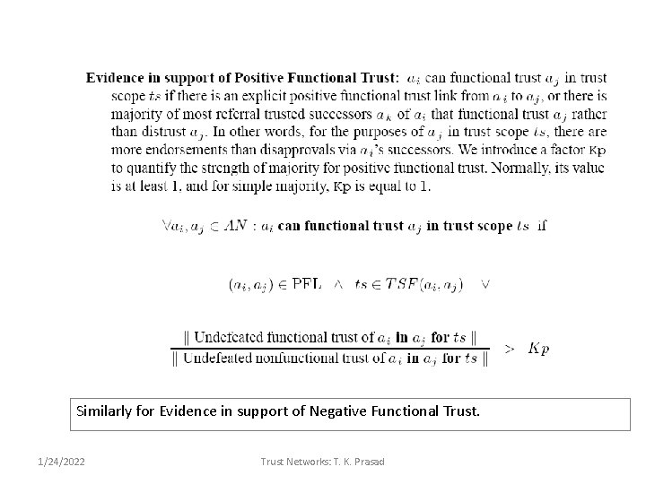 Similarly for Evidence in support of Negative Functional Trust. 1/24/2022 Trust Networks: T. K.