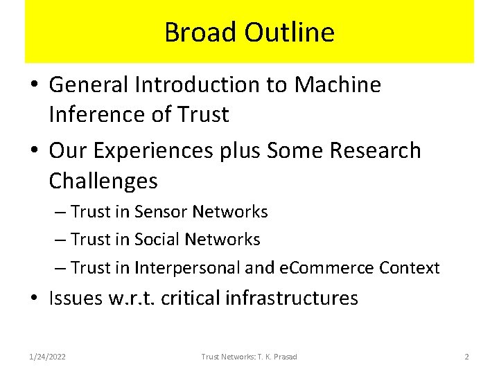 Broad Outline • General Introduction to Machine Inference of Trust • Our Experiences plus