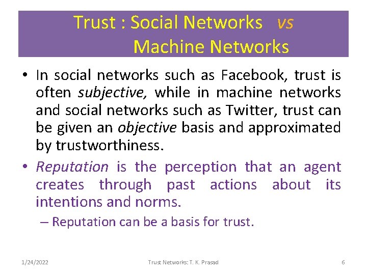 Trust : Social Networks vs Machine Networks • In social networks such as Facebook,